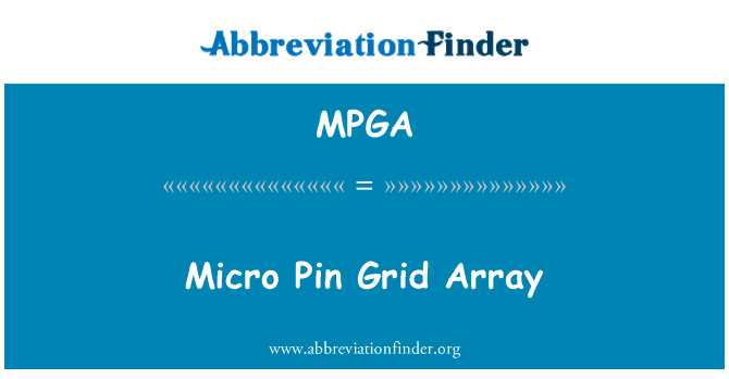 MPGA: Mikro Pin Grid Array