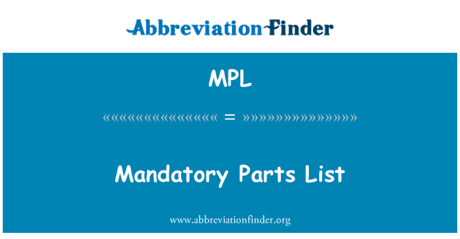 MPL: Mandatory Parts List