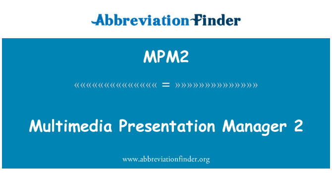 MPM2: Multimedia presentatie Manager 2