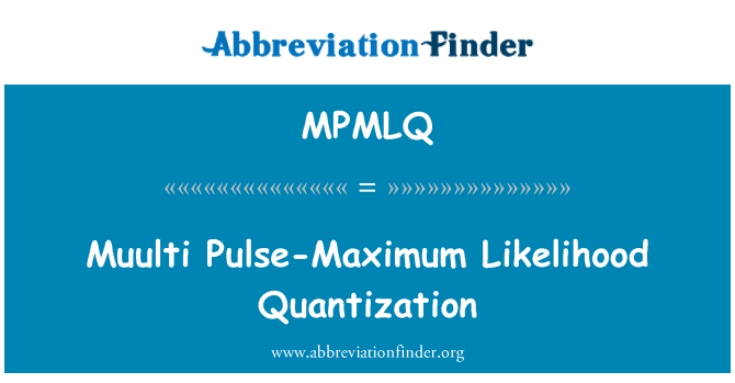 MPMLQ: Muulti Pulse-največja verjetnost kvantizacija
