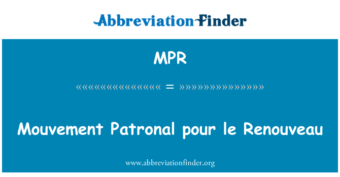 MPR: Patronal mouvman vide le Renouveau