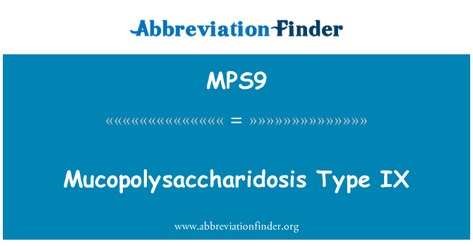 MPS9: IX de tip Mucopolysaccharidosis