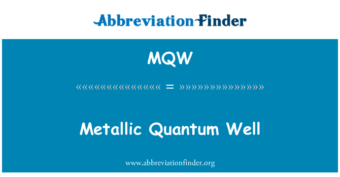 MQW: Metallische Quantum Well