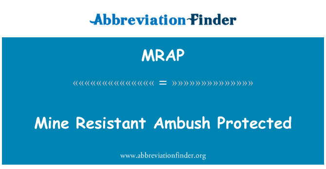 MRAP: Mine Resistant Ambush dilindungi