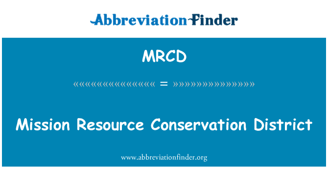 MRCD: Mission Resource Conservation District