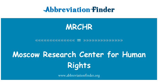 MRCHR: Centro de pesquisa de Moscou para os direitos humanos