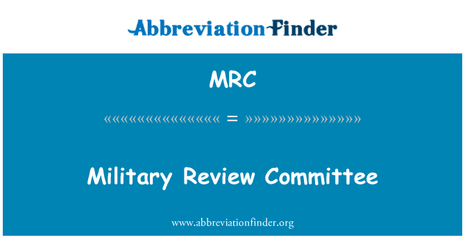 MRC: Military Review Committee