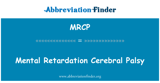 MRCP: Mental retardasyon serebral palsi