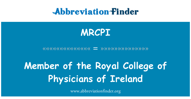 MRCPI: Membre du Collège Royal des médecins de l'Irlande