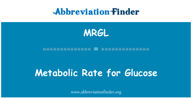 MRGL: Taxa metabólica de glicose