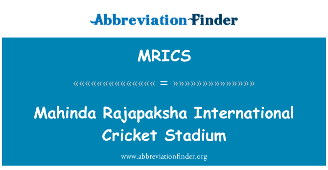 MRICS: Mahinder Rajapaksha International Cricket Stadium