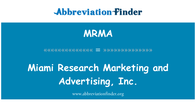 MRMA: Miami Research Marketing and Advertising, Inc.