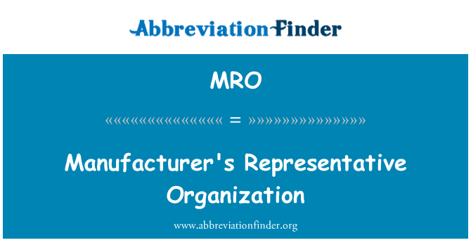 MRO: Manufacturer's Representative Organization