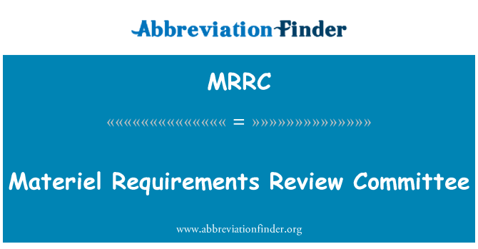 MRRC: Materiel Requirements Review Committee