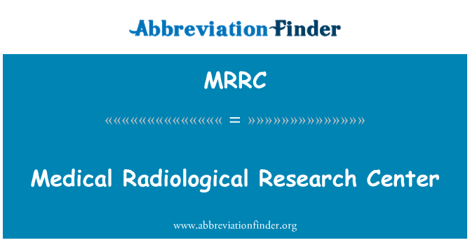 MRRC: Medical Radiological Research Center