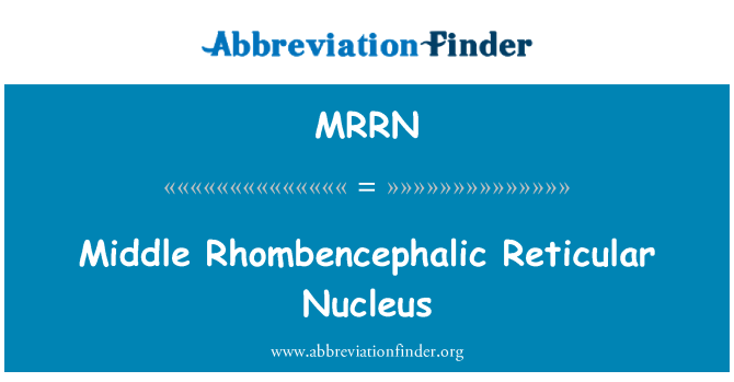 MRRN: Μέση Rhombencephalic δικτυωτό πυρήνα