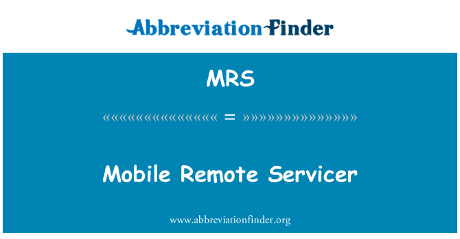 MRS: Mobile Remote Servicer