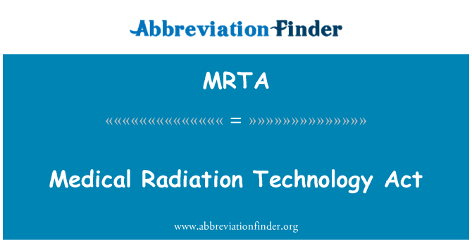 MRTA: Medical Radiation Technology Act