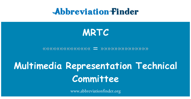 MRTC: Multimedia Representation Technical Committee