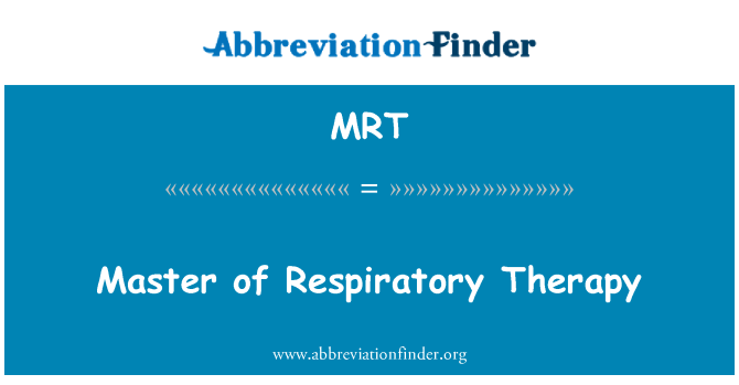 MRT: Master of Respiratory Therapy