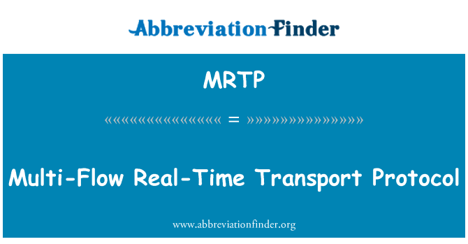 MRTP: Multi Flow Real-Time Transport Protocol