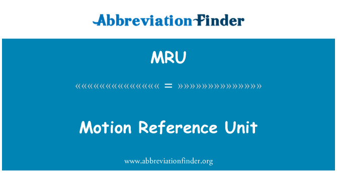 MRU: Motion viiteyksikköä