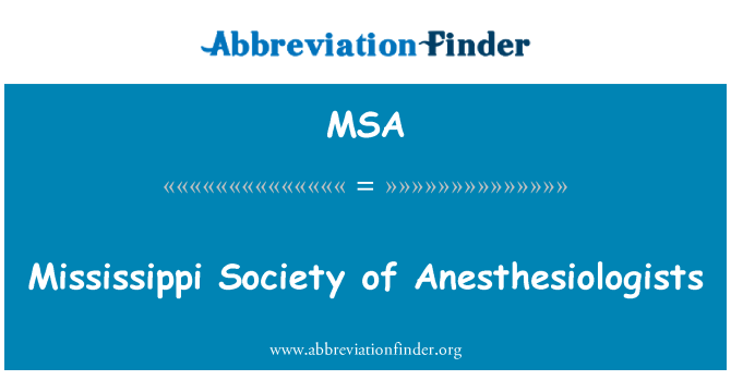 MSA: Mississippi Society of Anesthesiologists