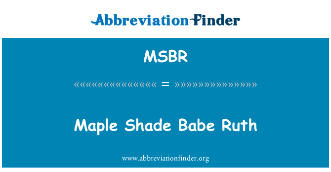 MSBR: Maple Shade Babe Ruth