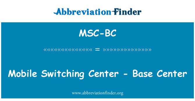 MSC-BC: Mobile bytte senter - Base Center