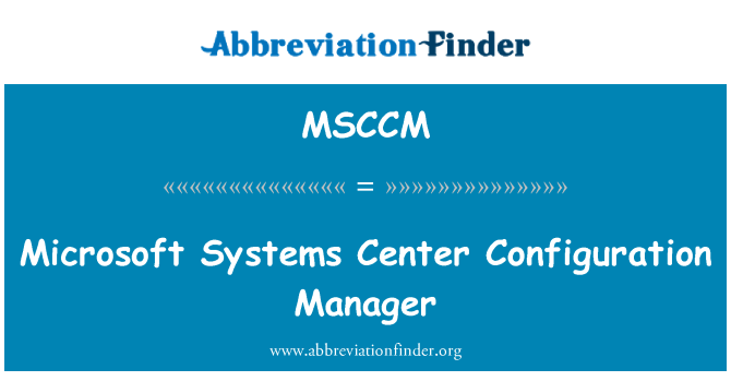 MSCCM: Microsoft Systems Center Configuration Manager