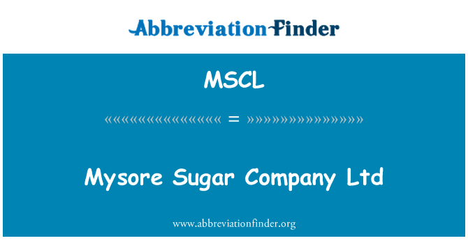 MSCL: Mysore cukor Company Ltd
