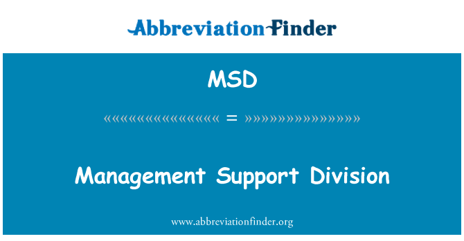 MSD: Management Support Division