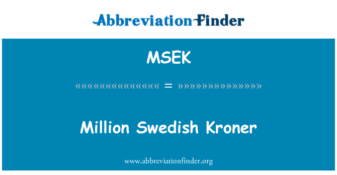 MSEK: Milyon Couronnes Syedwa