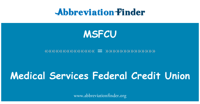 MSFCU: บริการทางการแพทย์ของรัฐบาลกลางเครดิตยูเนียน