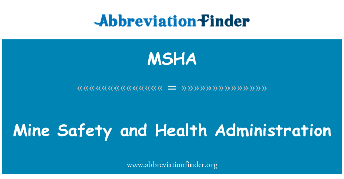 MSHA: کان کی حفاظت اور صحت کی انتظامیہ