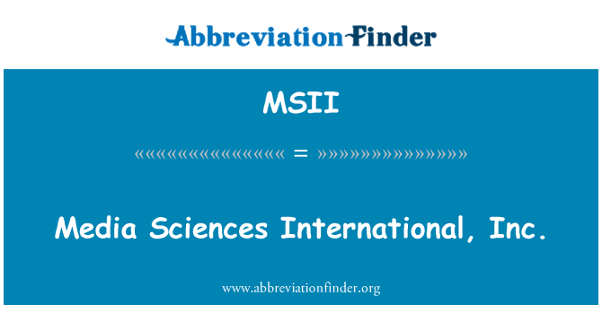 MSII: Media Sciences International, Inc