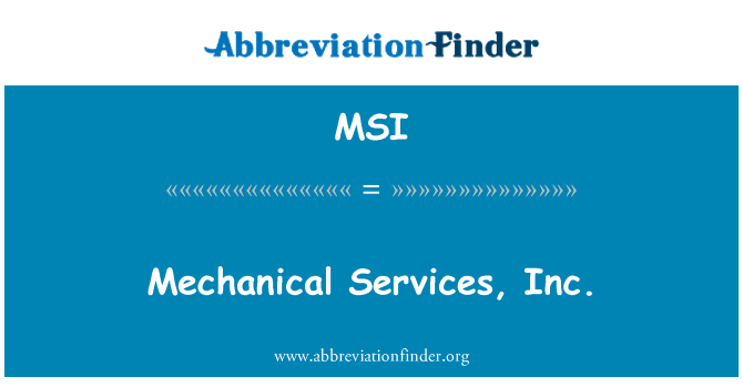 MSI: Mechanical Services, Inc.
