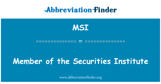 MSI: Member of the Securities Institute