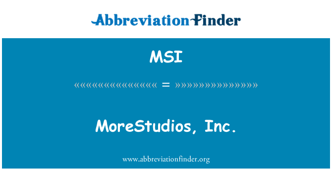 MSI: MoreStudios, Inc