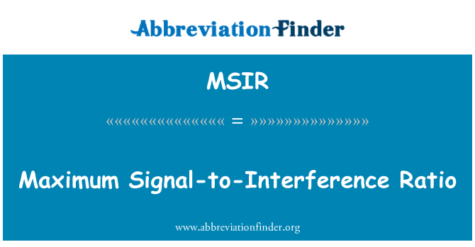 MSIR: Relación a-interferencia de la señal máxima