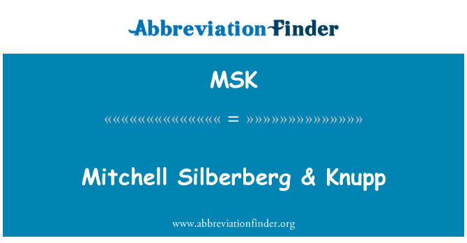 MSK: Mitchell Silberberg & Knupp