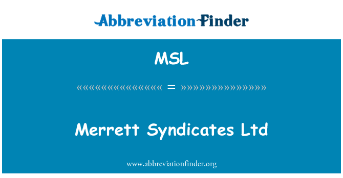 MSL: Merrett sendikalar Ltd