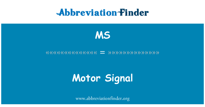 MS: Motor Signal