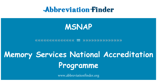 MSNAP: Memory Services National Accreditation Programme