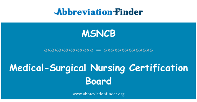MSNCB: Medical-Surgical Nursing Certification Board