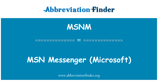 MSNM: MSN Messenger (Microsoft)