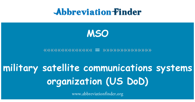 MSO: satelit militè kominikasyon sistèm òganizasyon (nou DoD)