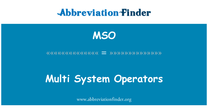 MSO: Multi System Operators