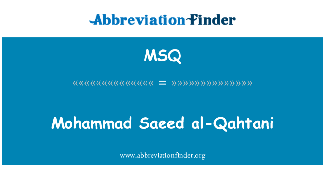 MSQ: Mohammad Saeed al-Qahtani