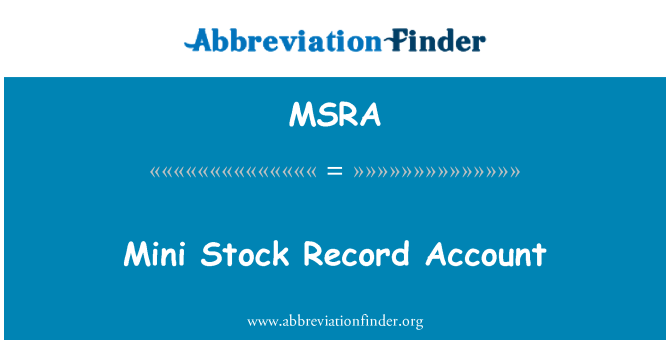 MSRA: Mini Stock Record Account